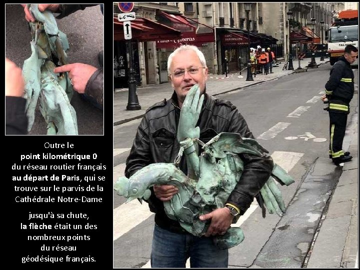 Outre le point kilométrique 0 du réseau routier français au départ de Paris, qui