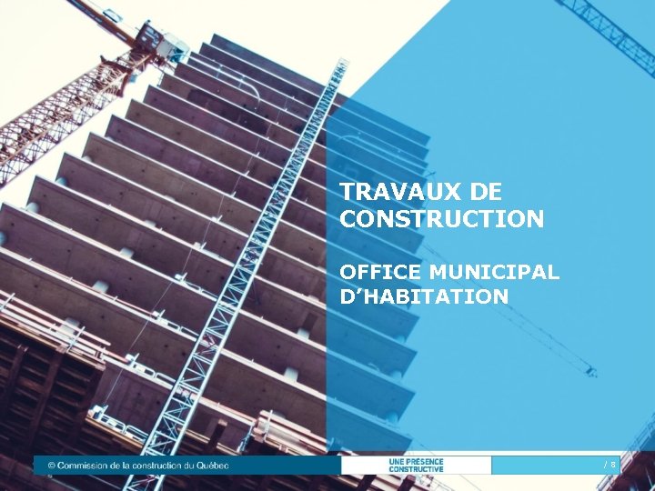 TRAVAUX DE CONSTRUCTION OFFICE MUNICIPAL D’HABITATION /8 