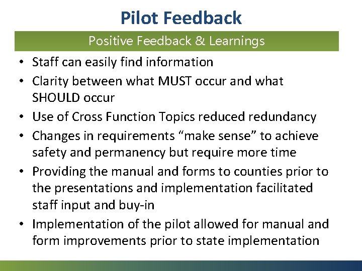 1 7 Pilot Feedback Positive Feedback & Learnings • Staff can easily find information