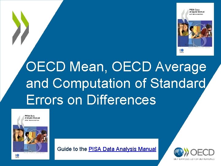 OECD Mean, OECD Average and Computation of Standard Errors on Differences Guide to the