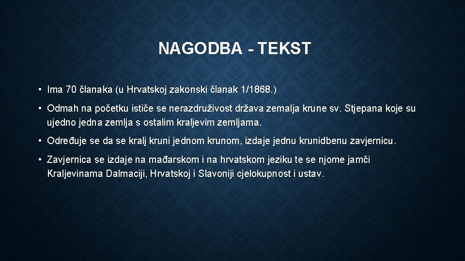 NAGODBA - TEKST • Ima 70 članaka (u Hrvatskoj zakonski članak 1/1868. ) •