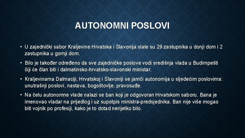 AUTONOMNI POSLOVI • U zajednički sabor Kraljevine Hrvatska i Slavonija slale su 29 zastupnika