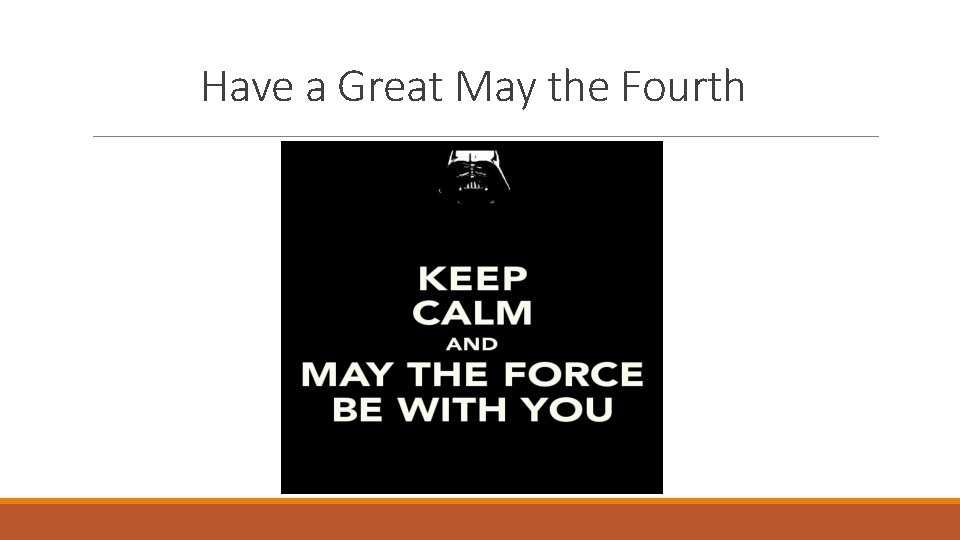 Have a Great May the Fourth 