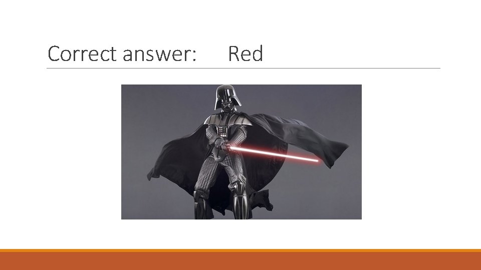 Correct answer: Red 