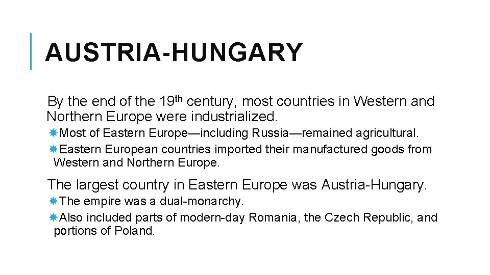 AUSTRIA-HUNGARY By the end of the 19 th century, most countries in Western and