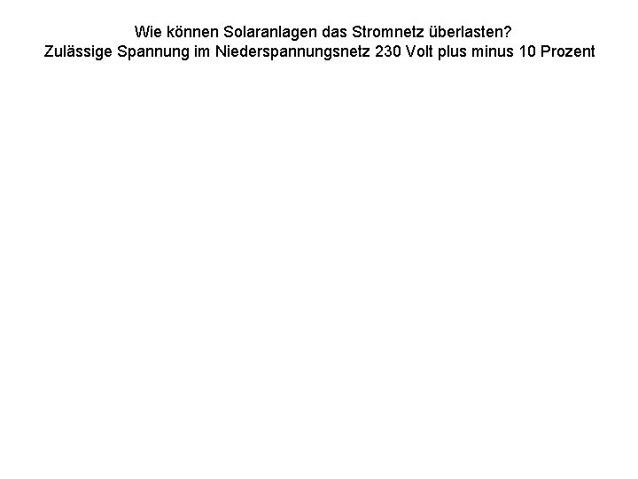 Wie können Solaranlagen das Stromnetz überlasten? Zulässige Spannung im Niederspannungsnetz 230 Volt plus minus