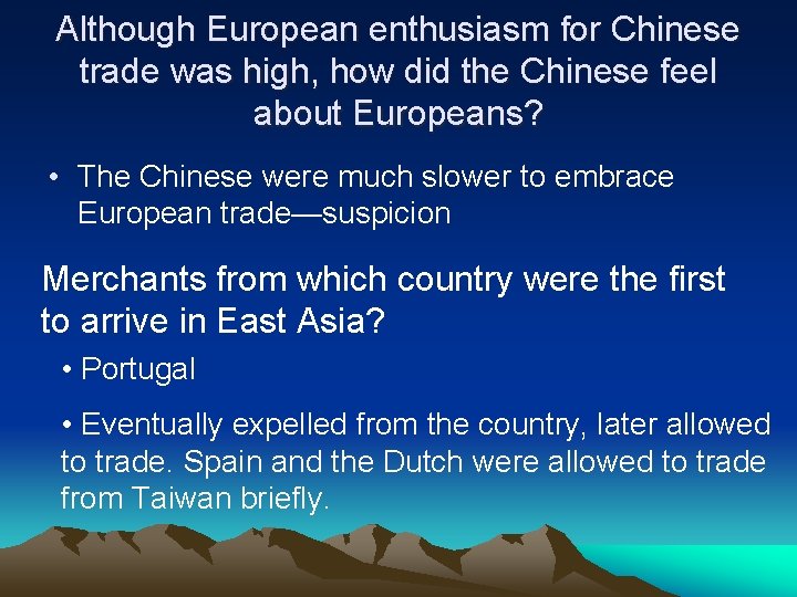 Although European enthusiasm for Chinese trade was high, how did the Chinese feel about