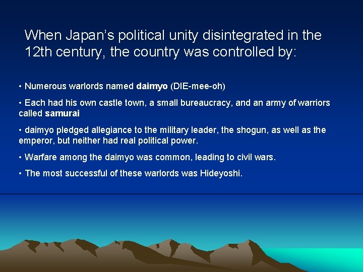 When Japan’s political unity disintegrated in the 12 th century, the country was controlled