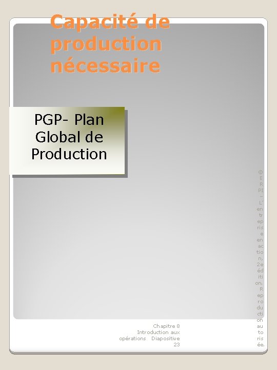 Capacité de production nécessaire PGP- Plan Global de Production Chapitre 8 Introduction aux opérations