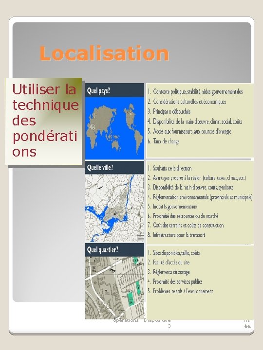 Localisation Utiliser la technique des pondérati ons Chapitre 8 Introduction aux opérations Diapositive 3