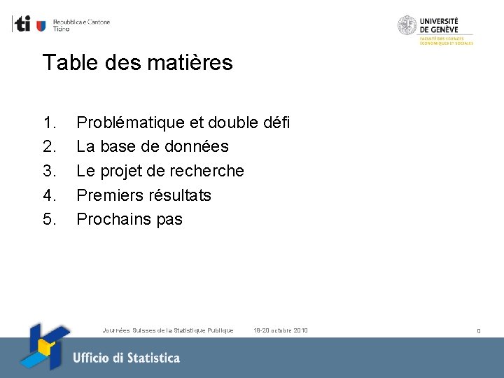 Table des matières 1. 2. 3. 4. 5. Problématique et double défi La base