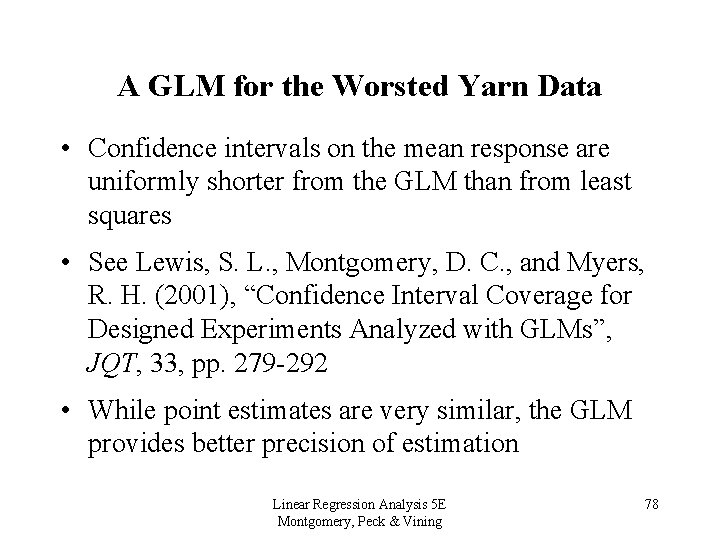 A GLM for the Worsted Yarn Data • Confidence intervals on the mean response