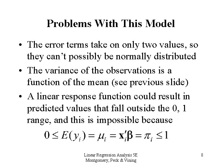 Problems With This Model • The error terms take on only two values, so