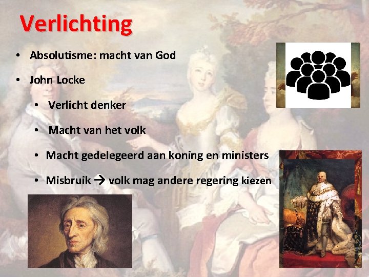 Verlichting • Absolutisme: macht van God • John Locke • Verlicht denker • Macht