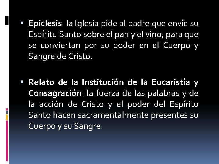  Epiclesis: la Iglesia pide al padre que envíe su Espíritu Santo sobre el