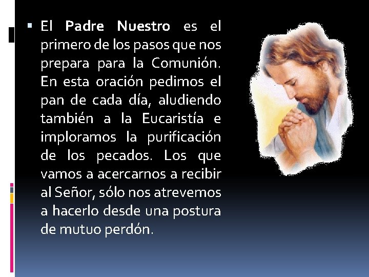  El Padre Nuestro es el primero de los pasos que nos prepara la