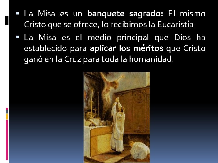  La Misa es un banquete sagrado: El mismo Cristo que se ofrece, lo