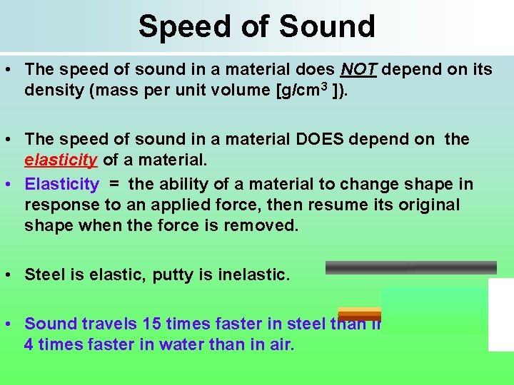 Speed of Sound • The speed of sound in a material does NOT depend