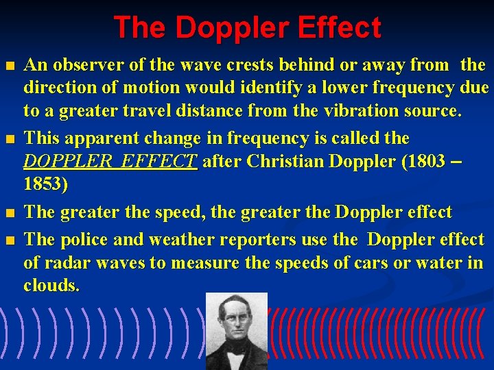 The Doppler Effect n n An observer of the wave crests behind or away