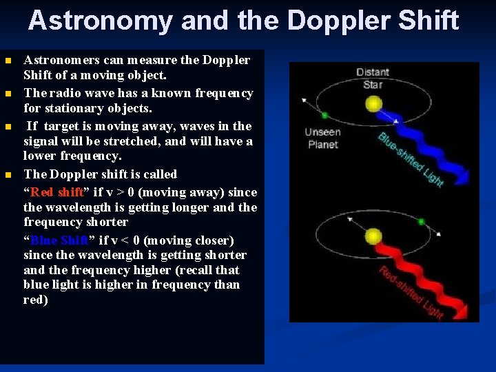 Astronomy and the Doppler Shift n n Astronomers can measure the Doppler Shift of