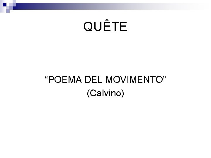 QUÊTE “POEMA DEL MOVIMENTO” (Calvino) 