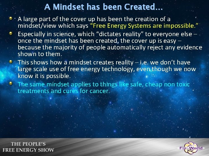 A Mindset has been Created… A large part of the cover up has been