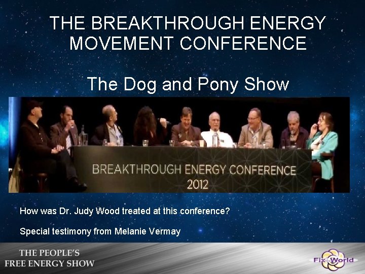 THE BREAKTHROUGH ENERGY MOVEMENT CONFERENCE The Dog and Pony Show How was Dr. Judy