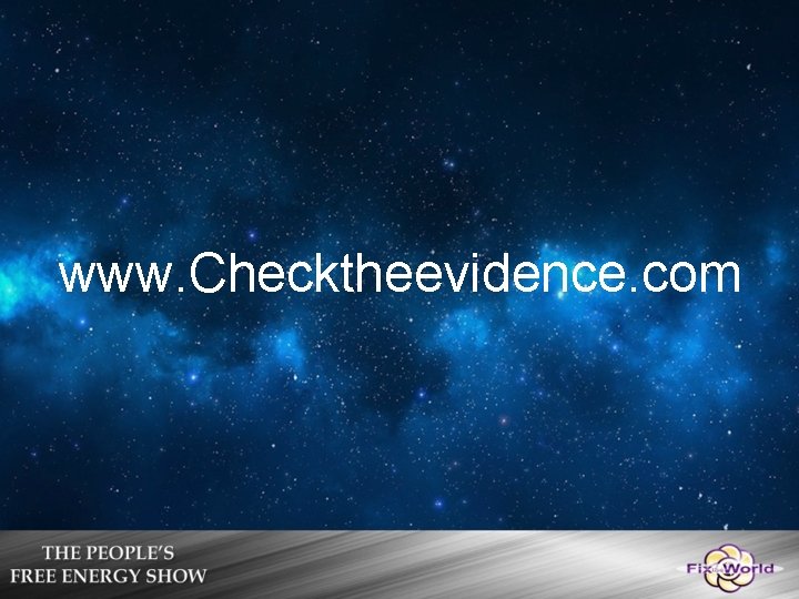 www. Checktheevidence. com 