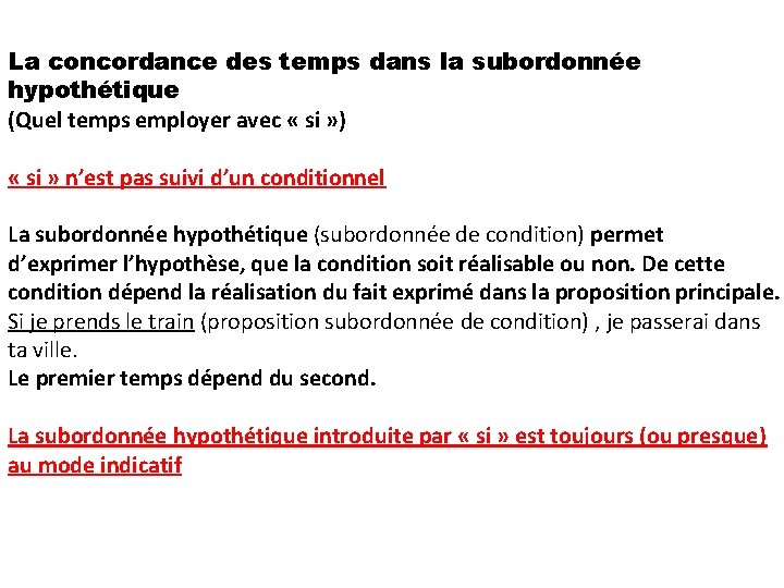 La concordance des temps dans la subordonnée hypothétique (Quel temps employer avec « si