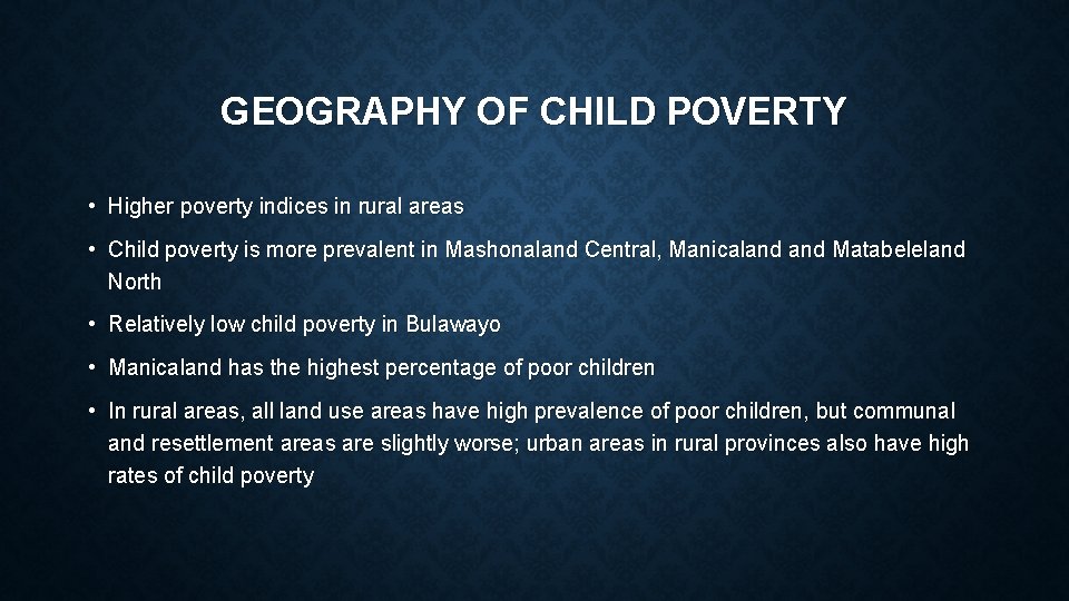 GEOGRAPHY OF CHILD POVERTY • Higher poverty indices in rural areas • Child poverty GEOGRAPHY OF CHILD POVERTY • Higher poverty indices in rural areas • Child poverty