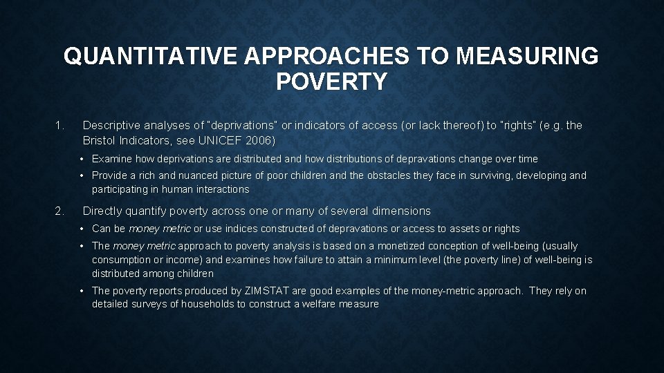QUANTITATIVE APPROACHES TO MEASURING POVERTY 1. Descriptive analyses of “deprivations” or indicators of access QUANTITATIVE APPROACHES TO MEASURING POVERTY 1. Descriptive analyses of “deprivations” or indicators of access
