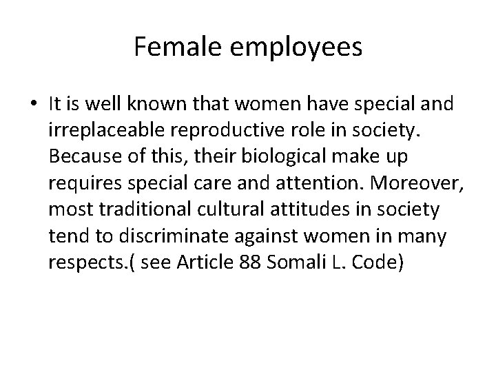 Female employees • It is well known that women have special and irreplaceable reproductive