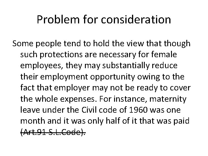 Problem for consideration Some people tend to hold the view that though such protections