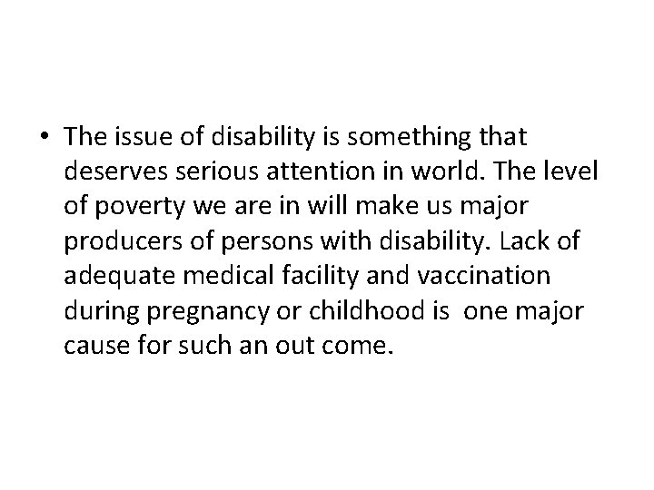  • The issue of disability is something that deserves serious attention in world.