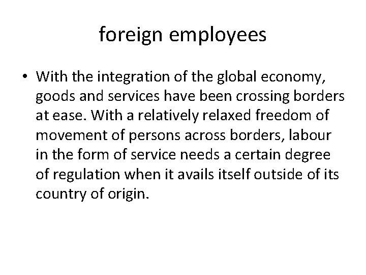 foreign employees • With the integration of the global economy, goods and services have
