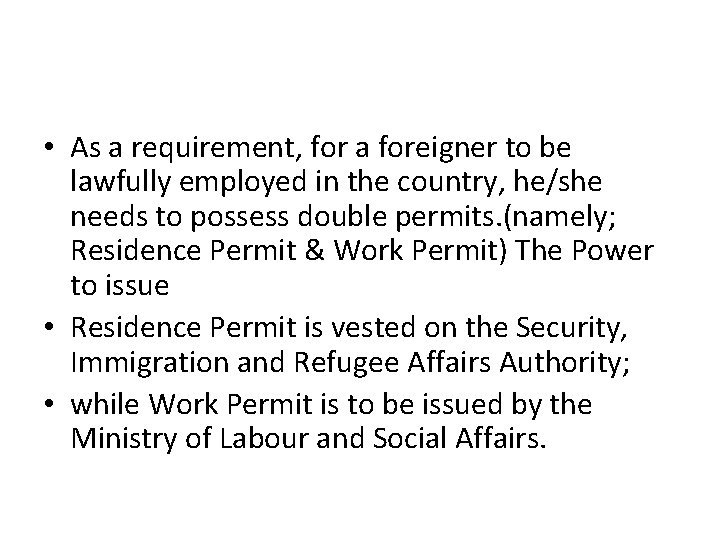  • As a requirement, for a foreigner to be lawfully employed in the