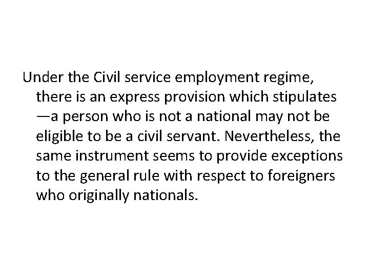 Under the Civil service employment regime, there is an express provision which stipulates ―a