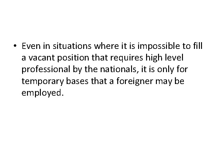  • Even in situations where it is impossible to fill a vacant position