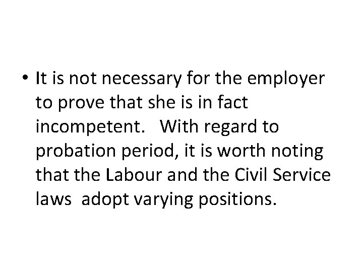  • It is not necessary for the employer to prove that she is