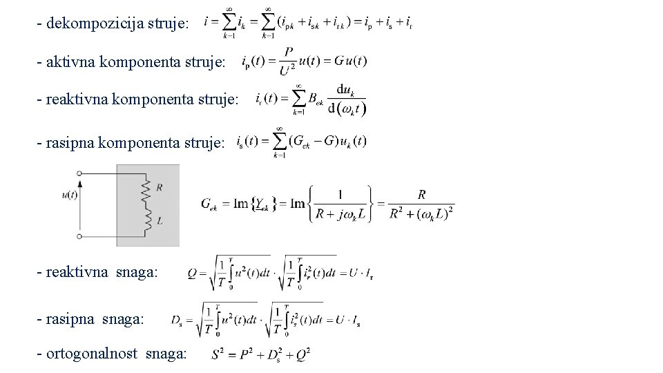 - dekompozicija struje: - aktivna komponenta struje: - reaktivna komponenta struje: - rasipna komponenta