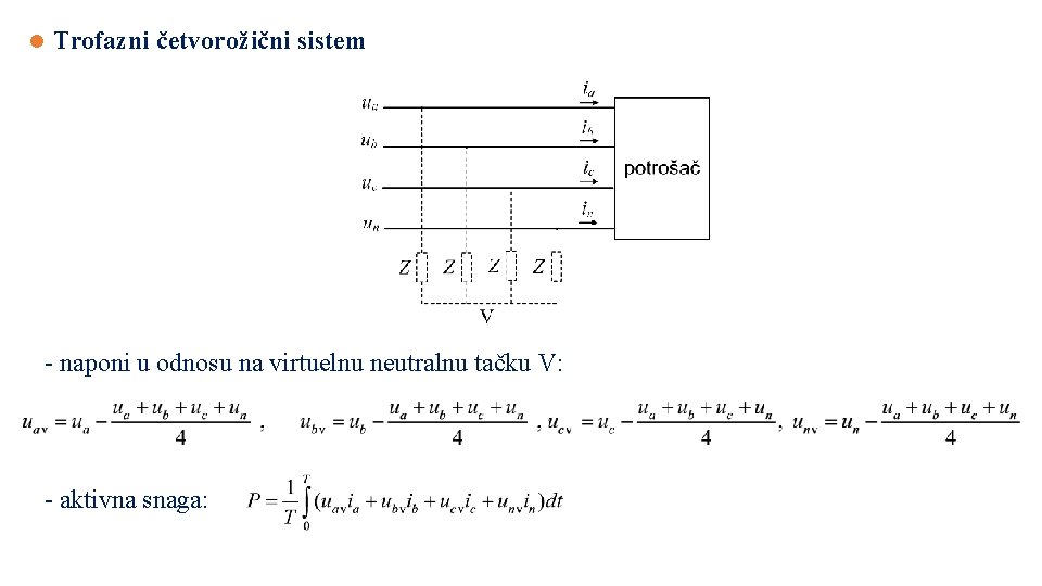 l Trofazni četvorožični sistem - naponi u odnosu na virtuelnu neutralnu tačku V: -