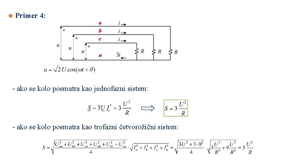 l Primer 4: a b c n - ako se kolo posmatra kao jednofazni