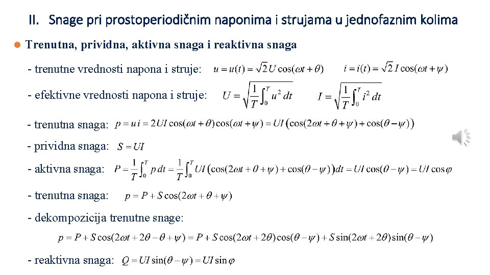 II. Snage pri prostoperiodičnim naponima i strujama u jednofaznim kolima l Trenutna, prividna, aktivna