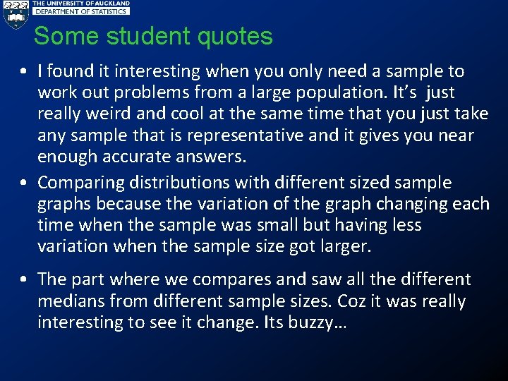 Some student quotes • I found it interesting when you only need a sample
