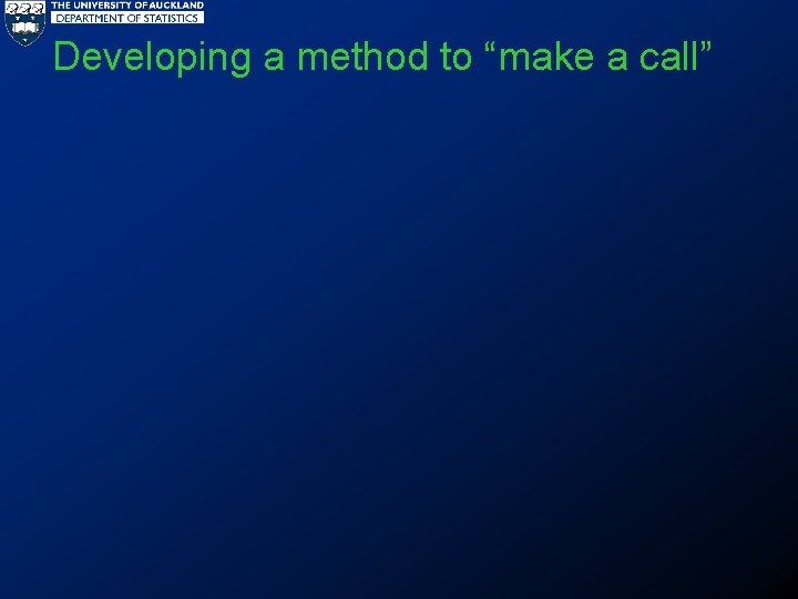 Developing a method to “make a call” 