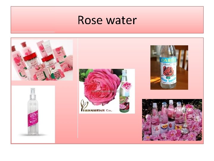 Rose water 