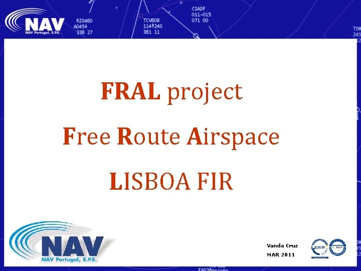 FRAL project Free Route Airspace LISBOA FIR Vanda Cruz MAR 2011 