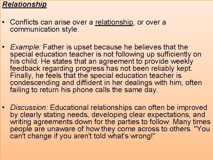 Relationship • Conflicts can arise over a relationship, or over a communication style. •