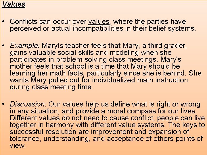 Values • Conflicts can occur over values, where the parties have perceived or actual