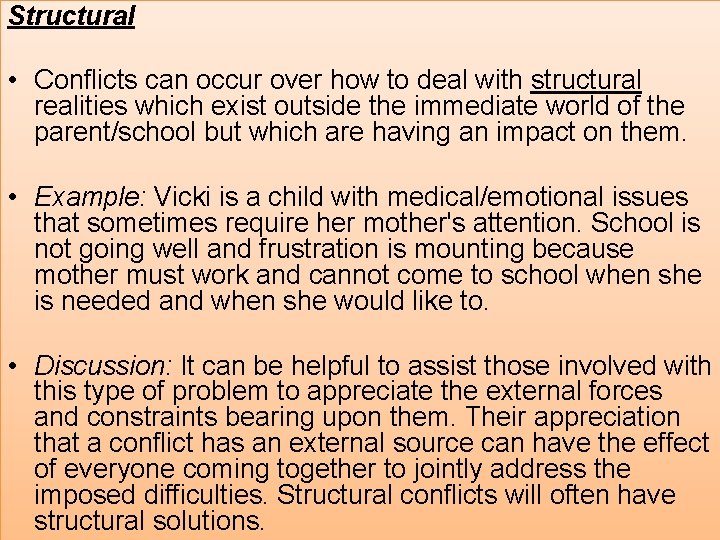 Structural • Conflicts can occur over how to deal with structural realities which exist